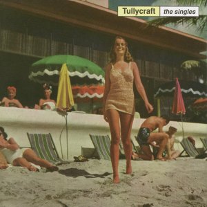 Tullycraft - The Singles